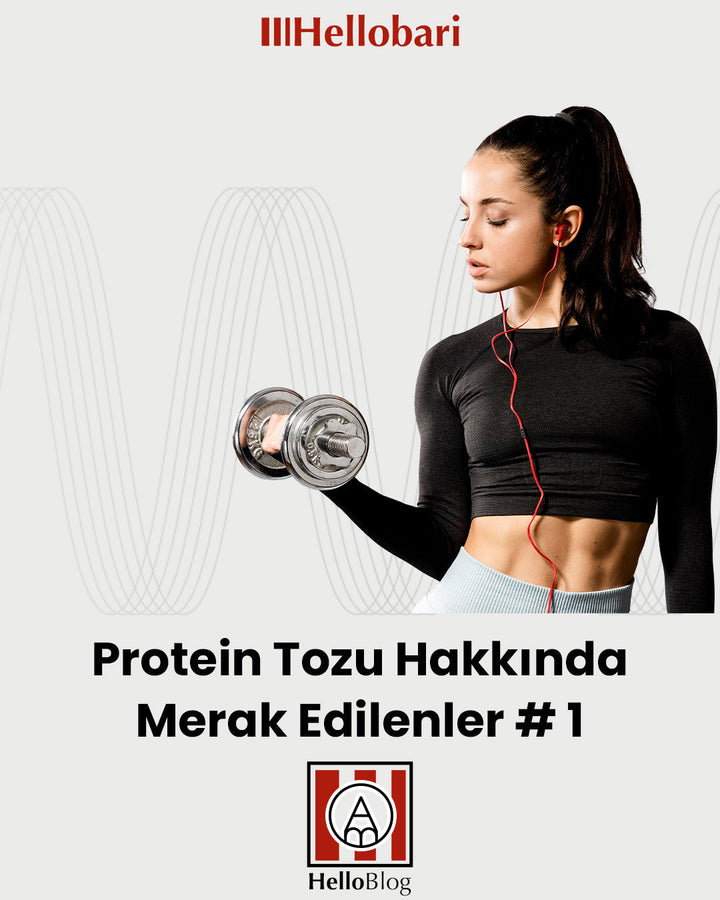 Protein Tozu Hakkında Merak Edilenler - 1